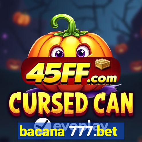 bacana 777.bet